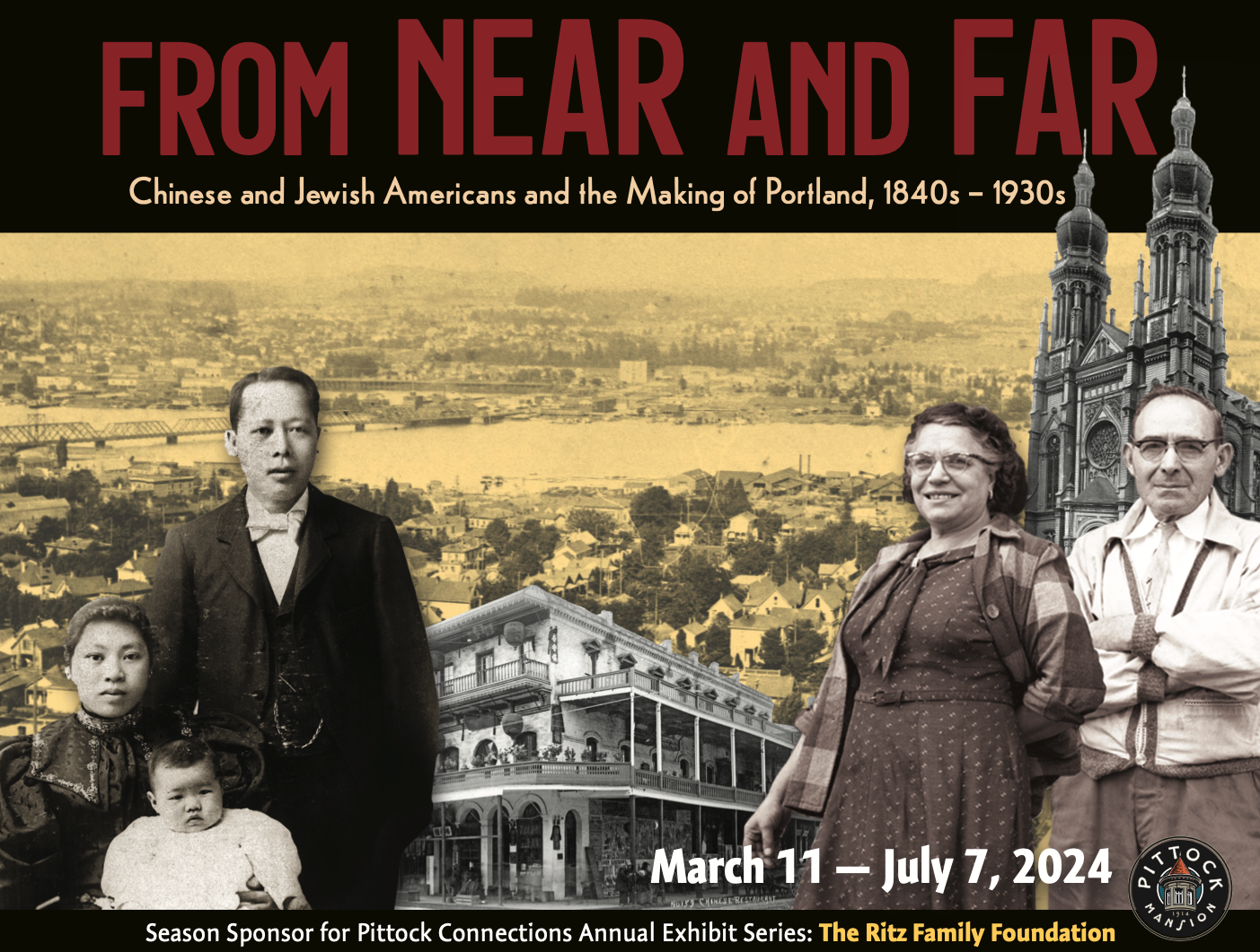 From Near and Far - Chinese and Jewish Americans and the making of Portland. An exhibit at Portland's Pittock Mansion from March 11 - July 7th.