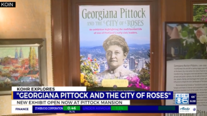 Georgiana Pittock and the City of Roses - a new exhibit from Pittock Mansion featured on KOIN 6's Kohr Explores by Korh Harlan with KOIN 6 news. 